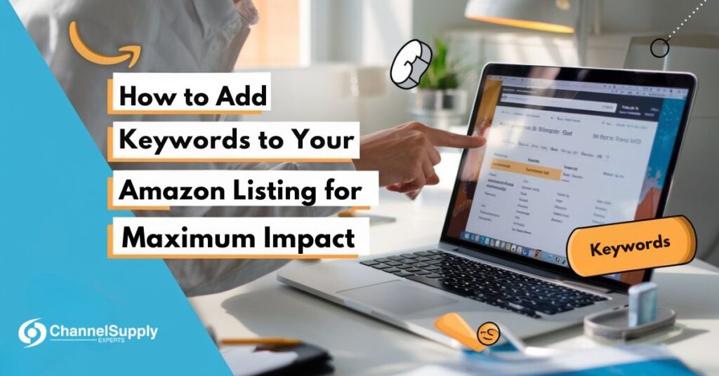 How to Add keywords to your amazon listing for maximum impact